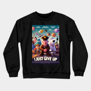 Give Up Crewneck Sweatshirt